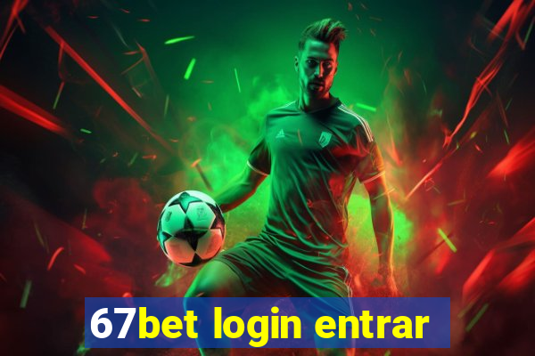 67bet login entrar